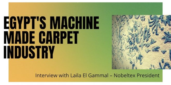 laila-elgammel-nobeltex--machine-made-carpet-interview-img