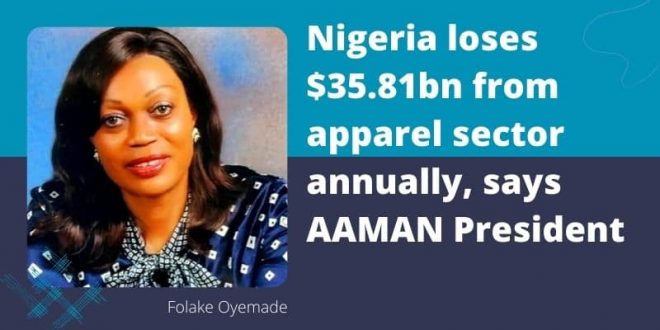 Nigeria loses $35.81bn from apparel sector annually, says AAMAN President