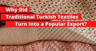 Why Did Traditional Turkish Textiles Turn Into a Popular Export
