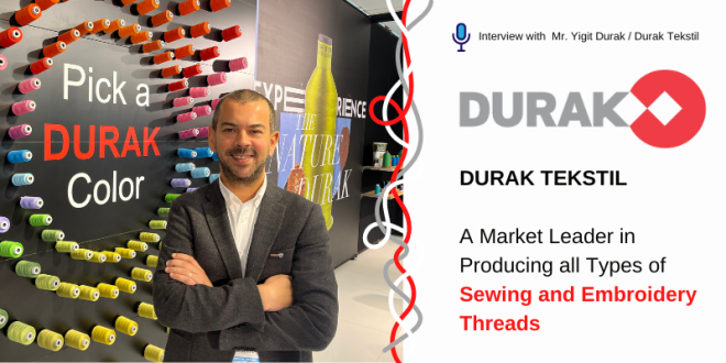 Interview with  Mr. Yigit Durak / Durak Tekstil
