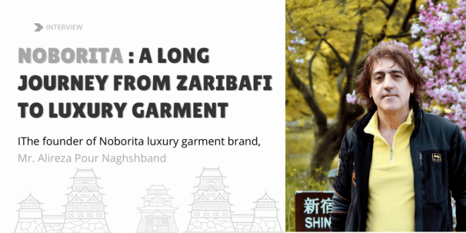 Interview with the founder of Noborita luxury garment brand, Mr. Alireza Pour Naghshband