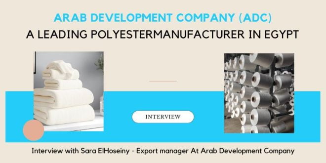 Arab Development Company (ADC) A LEADING POLYESTERMANUFACTURER IN EGYPT
