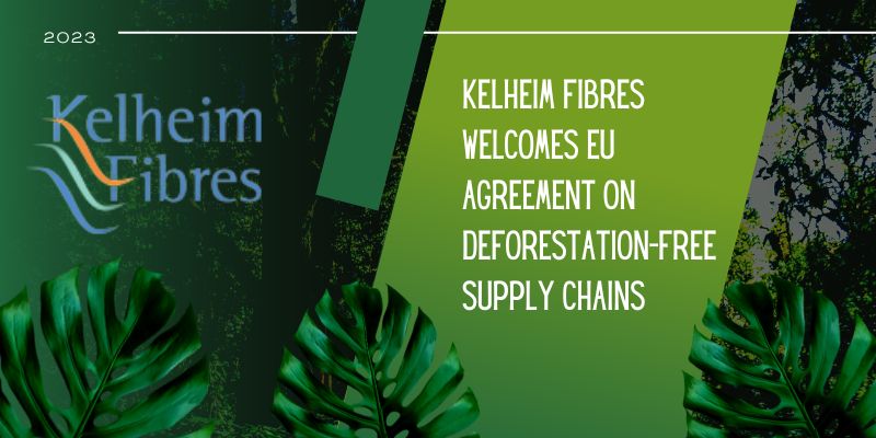 Kelheim Fibres Welcomes EU Agreement Free Supply Chain