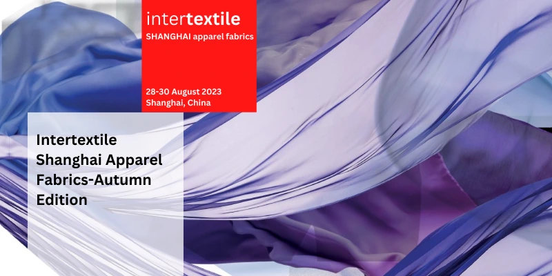 Intertextile Shanghai Apparel Fabric Autumn Edition 2023 Middle   Intertexshanghai Header Picture Autumn 2023 1.webp