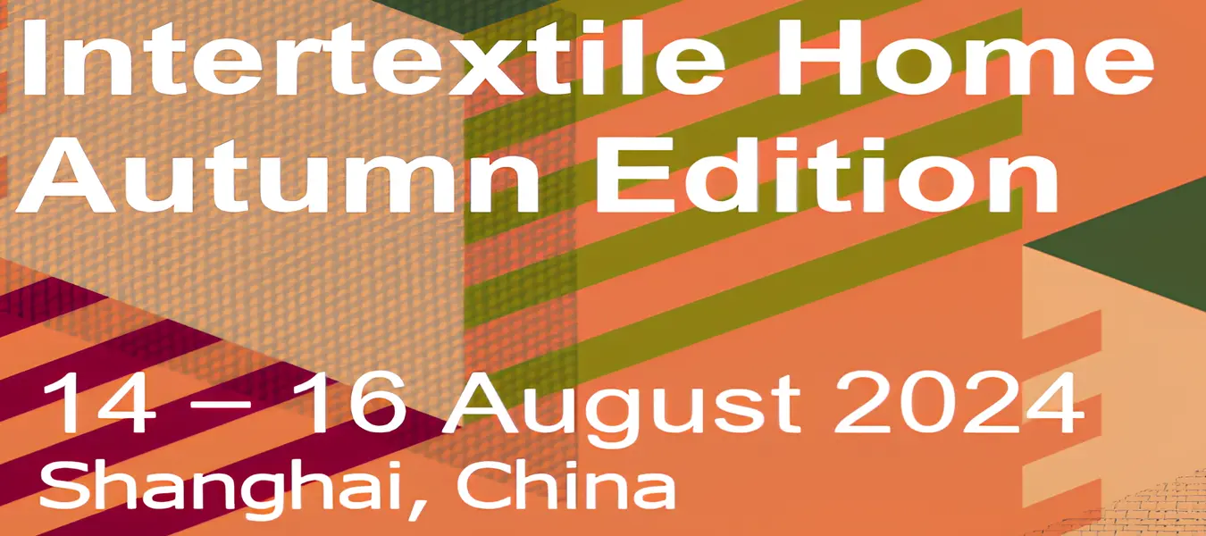 Intertextile Shanghai Home Textiles – Autumn Edition