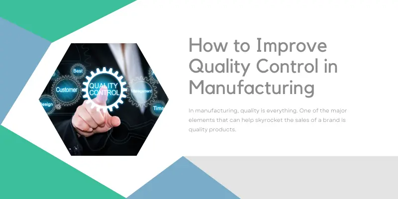 How to Improve Quality Control in Manufacturing - Middle East Africa ...