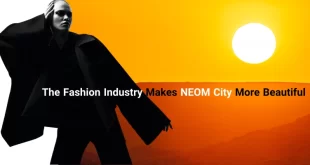 The Fashion Industry Makes NEOM City More Beautiful