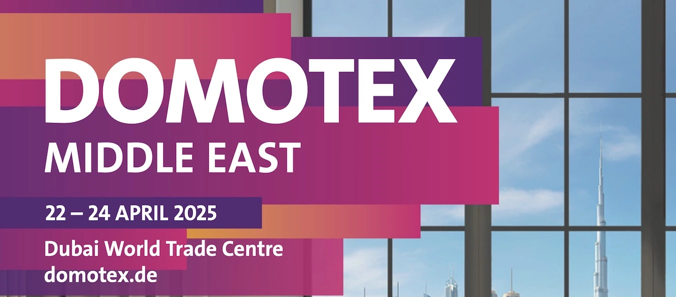 DOMOTEX Middle East 2025: 22–24 April, Dubai World Trade Centre