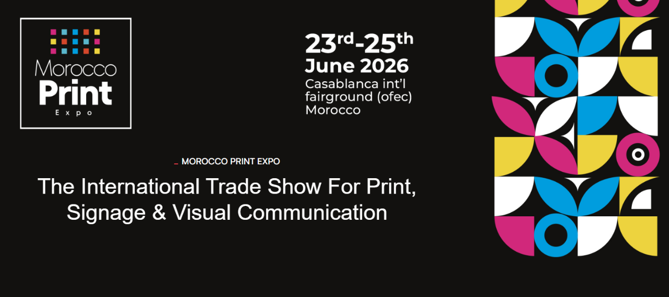 Morocco Print Expo 2026 to Connect Africa's Printing, Textile and Graphic Industries