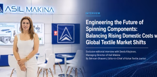 Engineering the Future of Spinning Components: Balancing Rising Domestic Costs with Global Textile Market Shifts Sevda Kılıçkıran, Managing Director of Asil Makina