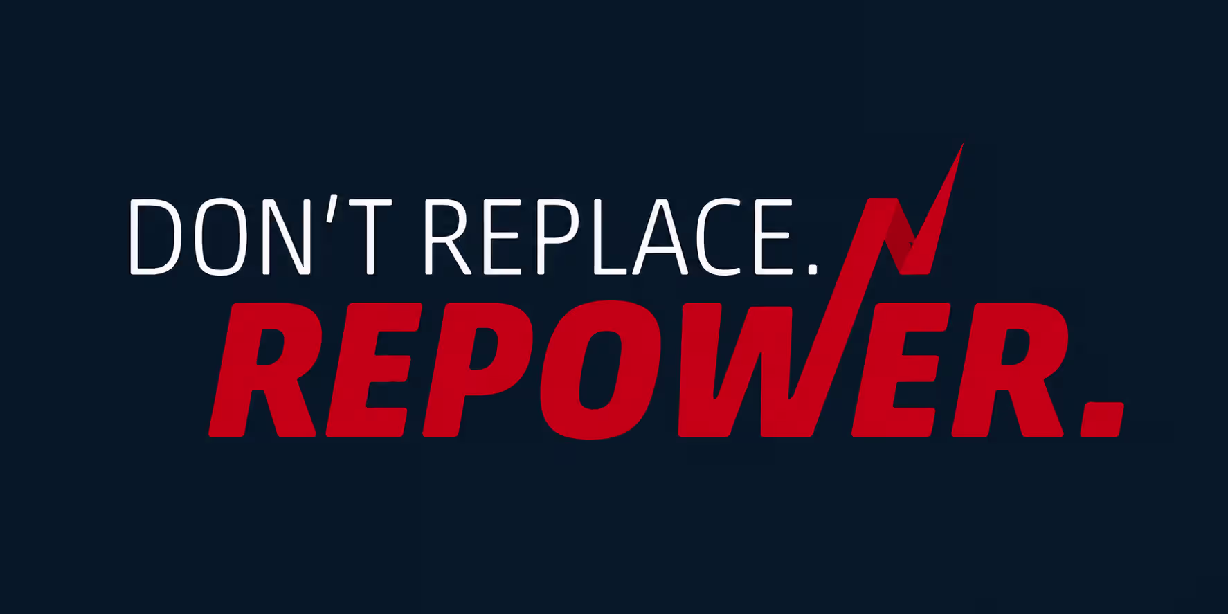 Dont Replace Repower