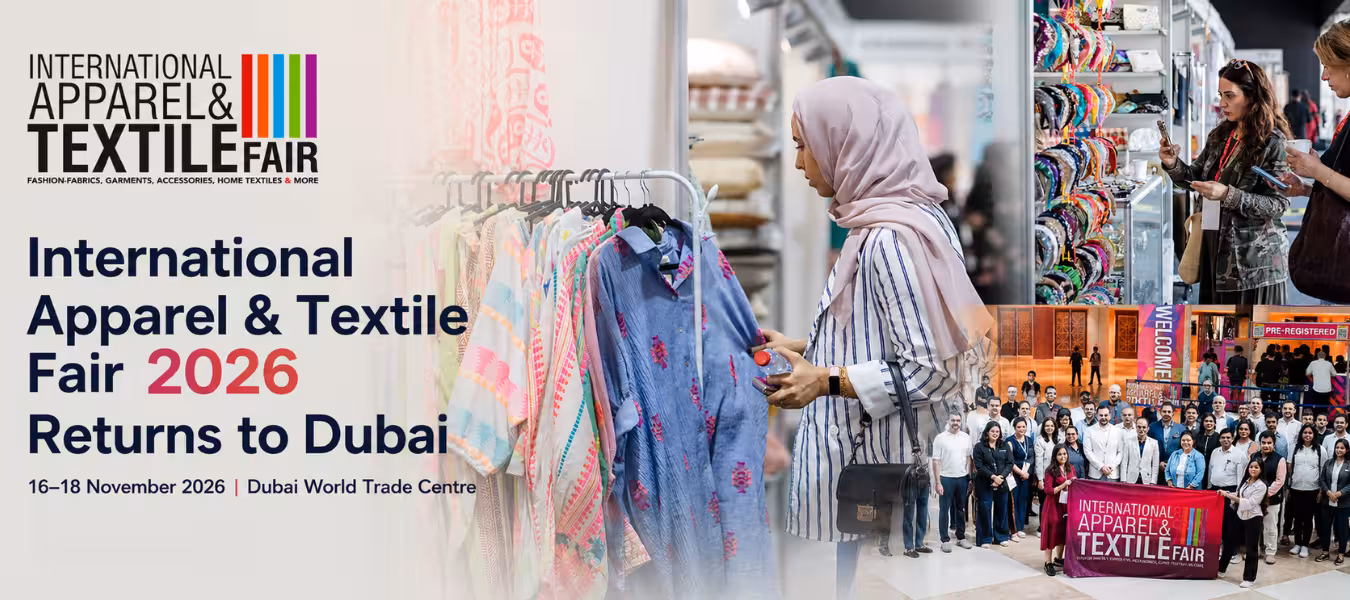 International Apparel & Textile Fair 2026 in Dubai showcasing apparel, fabrics, accessories and B2B fashion sourcing at Dubai World Trade Centre